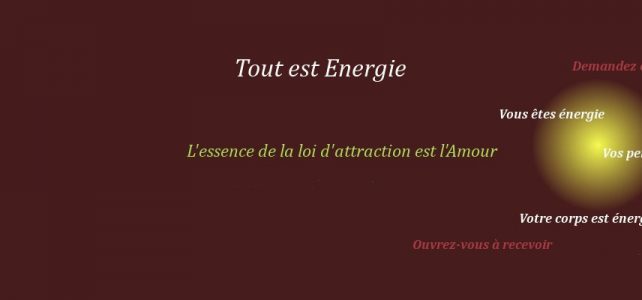 La loi d'attraction, tout est énergie