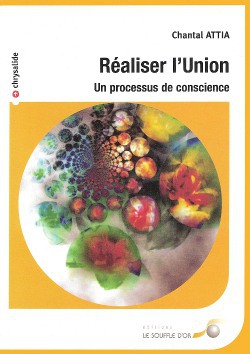 Livre "Réaliser l'Union. Un processus de conscience." Chantal Attia